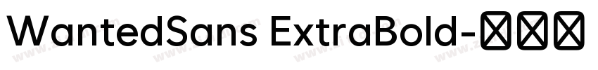 WantedSans ExtraBold字体转换 WantedSans ExtraBold字体转换